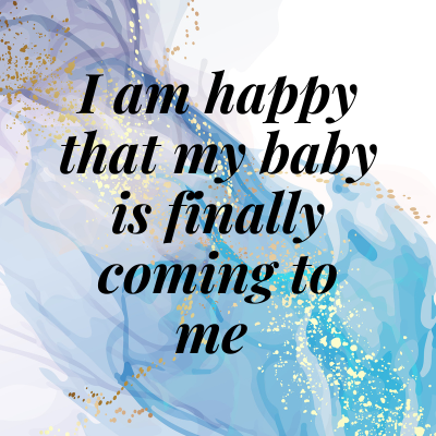 I am haapy that my baby is finally coming to me